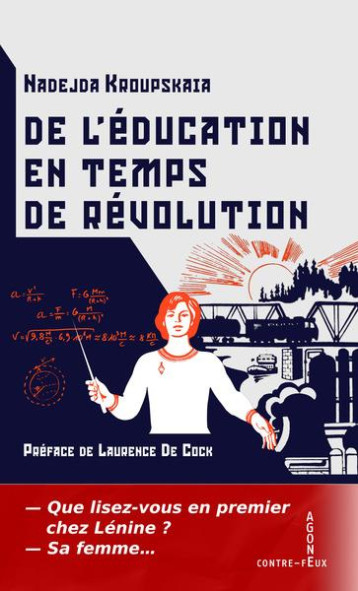 DE L'EDUCATION EN TEMPS DE REVOLUTION - KROUPSKAIA/DE COCK - AGONE