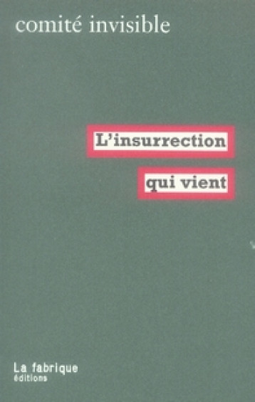 L'INSURRECTION QUI VIENT - COMITE INVISIBLE - FABRIQUE