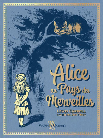 ALICE AU PAYS DES MERVEILLES - CARROLL/TENNIEL - VICTORIA QUEEN