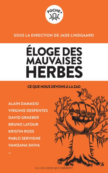 ELOGE DES MAUVAISES HERBES  -  CE QUE NOUS DEVONS A LA ZAD - COLLECTIF - LIENS LIBERENT