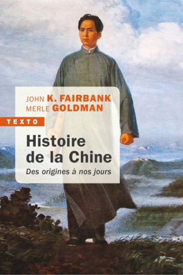 HISTOIRE DE LA CHINE  -  DES ORIGINES A NOS JOURS - FAIRBANK JOHN K /GOL - TALLANDIER