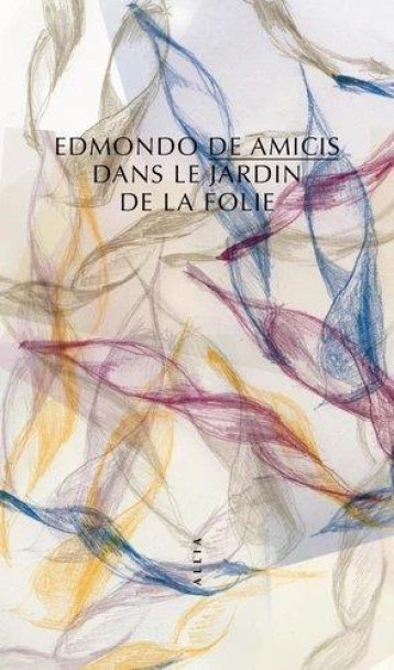 DANS LE JARDIN DE LA FOLIE - DE AMICIS EDMONDO - ALLIA