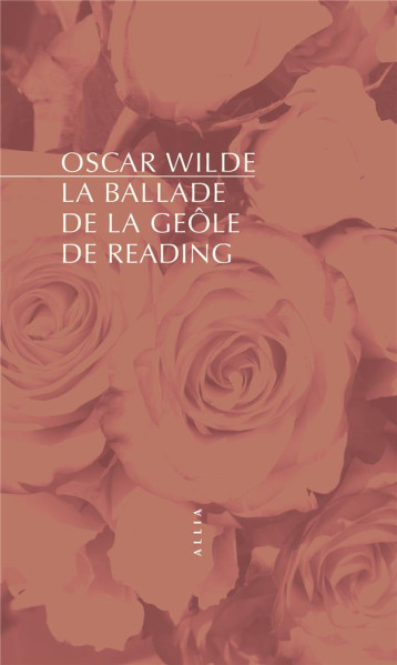 LA BALLADE DE LA GOLE DE READING - WILDE OSCAR - ALLIA