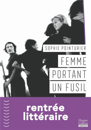 FEMME PORTANT UN FUSIL - POINTURIER SOPHIE - HARPERCOLLINS