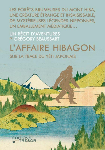 L'AFFAIRE HIBAGON : SUR LA TRACE DU YETI JAPONAIS - BEAUSSART GREGORY - TRESOR