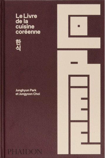 Le livre de la cuisine Coréenne -  Park junghyun, Junghyun Park - PHAIDON FRANCE