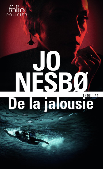 De la jalousie - Jo Nesbø, Céline Romand-Monnier - FOLIO