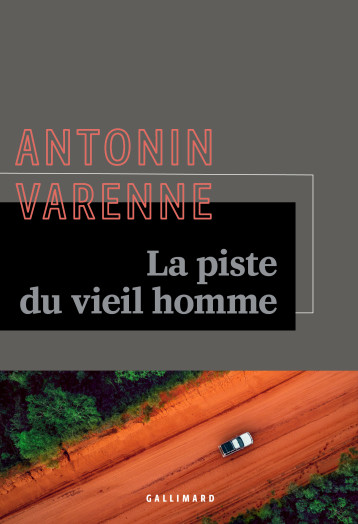 La piste du vieil homme -  ANTONIN VARENNE, Antonin Varenne - GALLIMARD