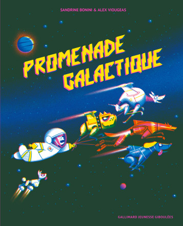 Promenade galactique - Sandrine Bonini, Alex Viougeas - GALL JEUN GIBOU