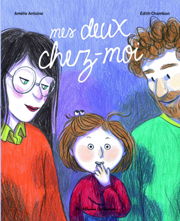 Mes deux chez moi - Amélie Antoine, Edith Chambon - CASTERMAN