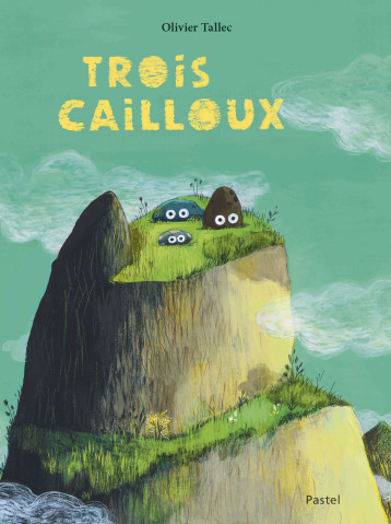 Trois cailloux -  Tallec Olivier, Olivier Tallec - EDL