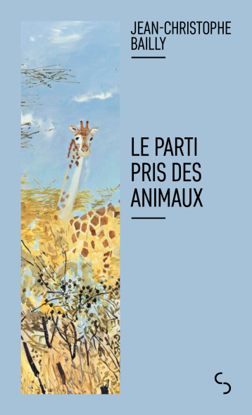 Le parti pris des animaux - Jean-Christophe Bailly - BOURGOIS