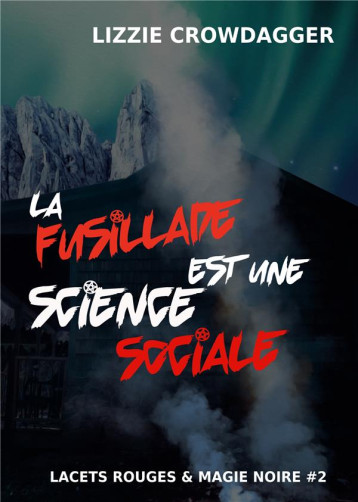 FUSILLADE EST SCIENCE SOCIALE - CROWDAGGER LIZZIE - BOOKS ON DEMAND