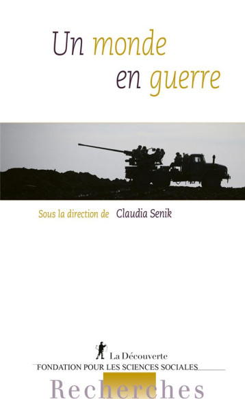 UN MONDE EN GUERRE - SENIK CLAUDIA - LA DECOUVERTE