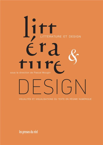 LITTERATURE &DESIGN - MOUGIN PASCAL (DIR.) - PRESSES DU REEL