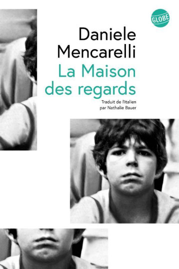 LA MAISON DES REGARDS - MENCARELLI DANIELE - EDITEUR GLOBE