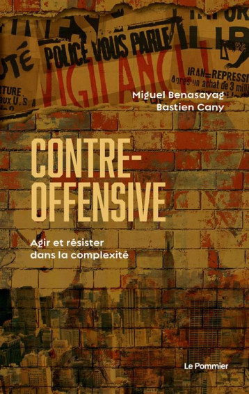 CONTRE-OFFENSIVE - AGIR ET RESISTER DANS LA COMPLEXITE - BENASAYAG/CANY - POMMIER