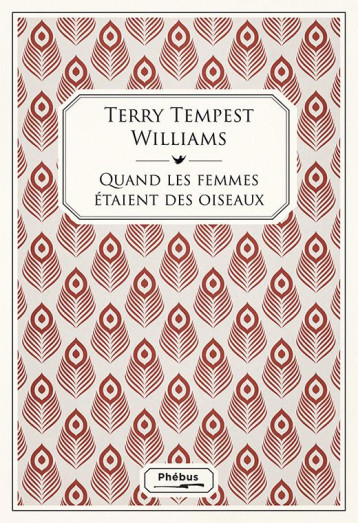 QUAND LES FEMMES ETAIENT DES OISEAUX - TEMPEST WILLIAMS TER - PHEBUS