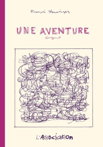 UNE AVENTURE - HENNINGER FRANCOIS - ASSOCIATION