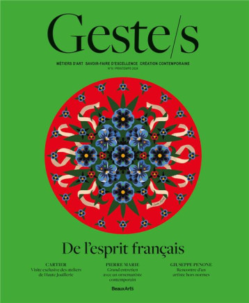 GESTE/S : L-ESPRIT FRANCAIS - METIERS D ART, SAVOIR-FAIRE D-EXCELLENCE, CREATION CONTEMPORAINE - COLLECTIF - BEAUX ARTS ED