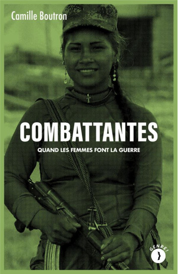 COMBATTANTES - QUAND LES FEMMES FONT LA GUERRE - BOUTRON CAMILLE - LES PEREGRINES