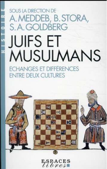 JUIFS ET MUSULMANS : ECHANGES ET DIFFERENCES ENTRE DEUX CULTURES - MEDDEB ABDELWAHAB - ALBIN MICHEL