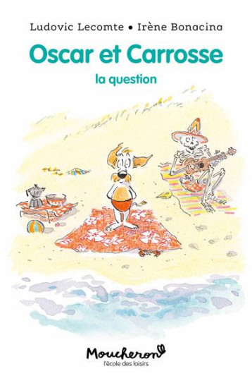 OSCAR ET CARROSSE : LA QUESTION - BONACINA IRENE - EDL