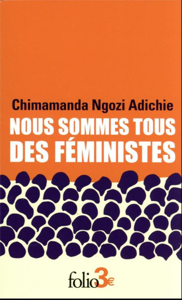 NOUS SOMMES TOUS DES FEMINISTES  -  LE DANGER DE L'HISTOIRE UNIQUE - ADICHIE C N. - GALLIMARD