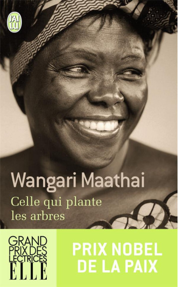 CELLE QUI PLANTE LES ARBRES - WANGARI MAATHAI - J'AI LU