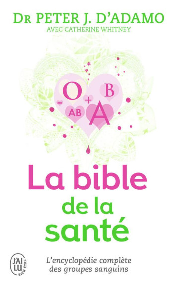 LA BIBLE DE LA SANTE - D-ADAMO PETER J. - J'AI LU