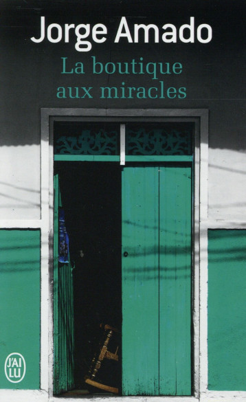 LA BOUTIQUE AUX MIRACLES - AMADO JORGE - J'ai lu