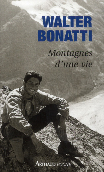 MONTAGNES D'UNE VIE - BONATTI WALTER - J'AI LU