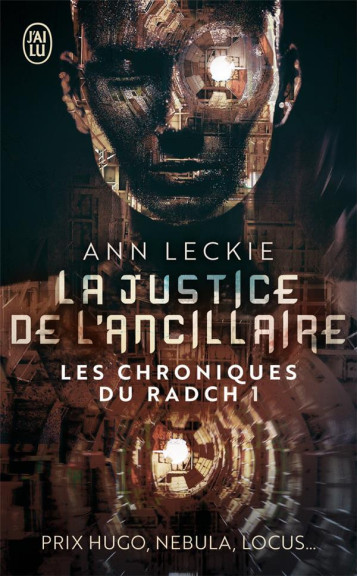 LES CHRONIQUES DU RADCH TOME 1 : LA JUSTICE DE L'ANCILLAIRE - LECKIE ANN - J'AI LU