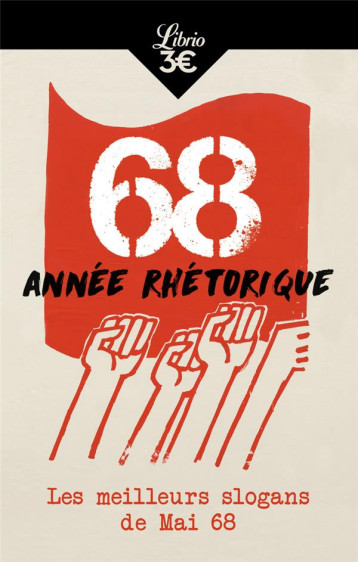 68 ANNEE RHETORIQUE  -  LES MEILLEURS SLOGANS DE MAI 68 - ANJOU ARTHUR - J'AI LU