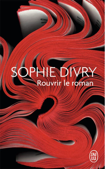 ROUVRIR LE ROMAN - DIVRY SOPHIE - J'AI LU