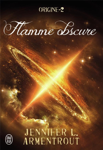 ORIGINE TOME 2 : FLAMME OBSCURE - ARMENTROUT JENNIFER - J'AI LU