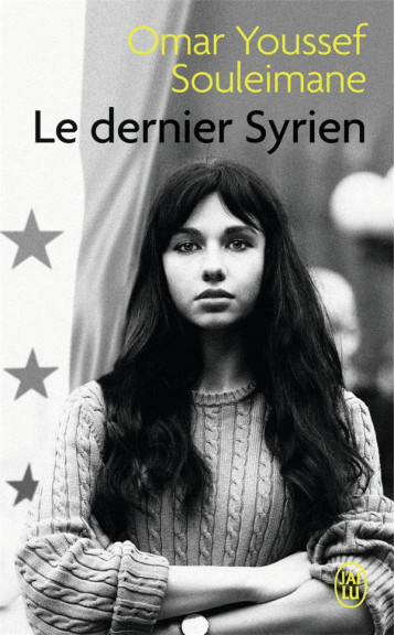 LE DERNIER SYRIEN - OMAR YOUSSEF SOULEIM - J'AI LU