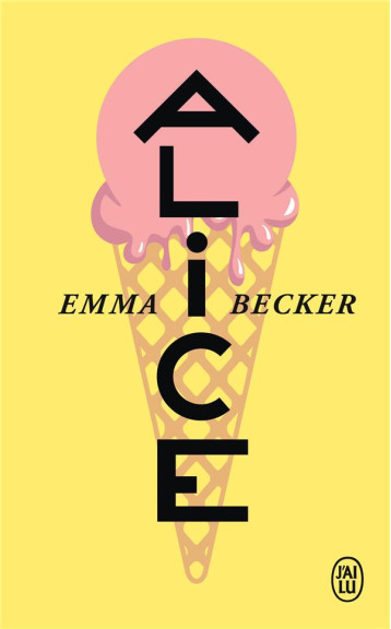 ALICE - EMMA BECKER - J'AI LU