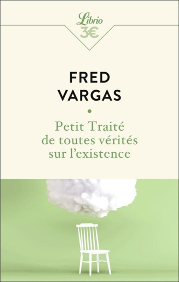 PETIT TRAITE DE TOUTES VERITES SUR L'EXISTENCE - VARGAS FRED - J'AI LU