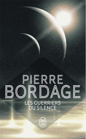 LES GUERRIERS DU SILENCE TOME 1 - BORDAGE PIERRE - J'AI LU