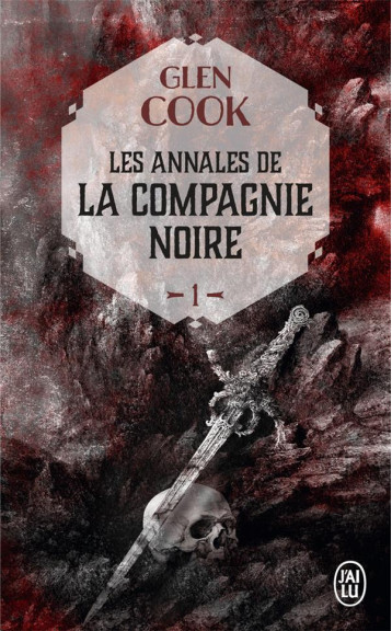 LES ANNALES DE LA COMPAGNIE NOIRE TOME 1 : LA COMPAGNIE NOIRE - COOK GLEN - J'AI LU