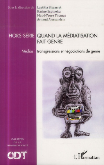 QUAND LA MEDIATISATION FAIT GENRE  -  MEDIAS, TRANSGRESSION ET NEGOCIATIONS DE GENRE - BSICARRAT/ESPINEIRA/ - L'Harmattan