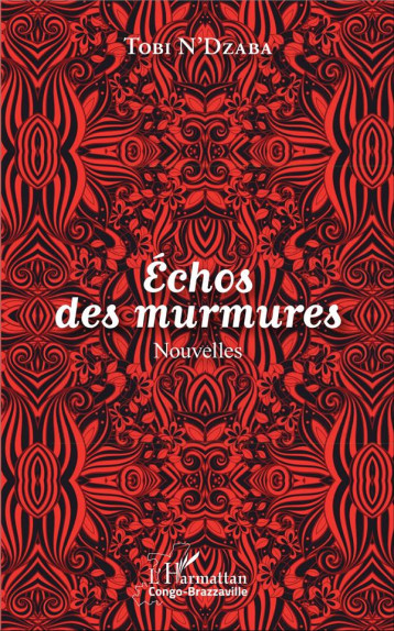 ECHOS DES MURMURES - N-DZABA TOBI - Harmattan Congo