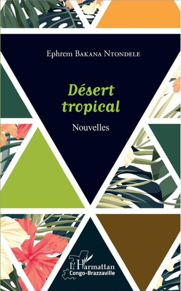 DESERT TROPICAL - BAKANA NTONDELE EPHR - L'HARMATTAN