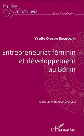 ENTREPRENEURIAT FEMININ ET DEVELOPPEMENT AU BENIN - ONIBON DOUBOGAN Y. - L'HARMATTAN