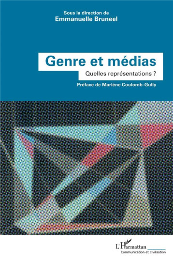 GENRE ET MEDIAS : QUELLES REPRESENTATIONS ? - BRUNEEL EMMANUELLE - L'HARMATTAN