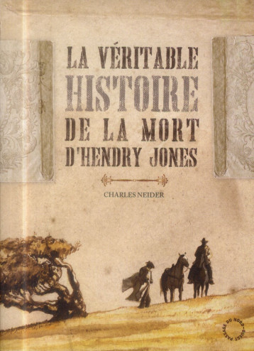 LA VERITABLE HISTOIRE DE LA MORT D'HENDRY JONES - NEIDER/CHARLES - Passage du Nord-Ouest