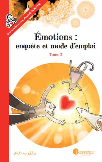 EMOTIONS : ENQUETE ET MODE D'EMPLOI TOME 2 - ART-MELLA - PUBLIE PAPIER