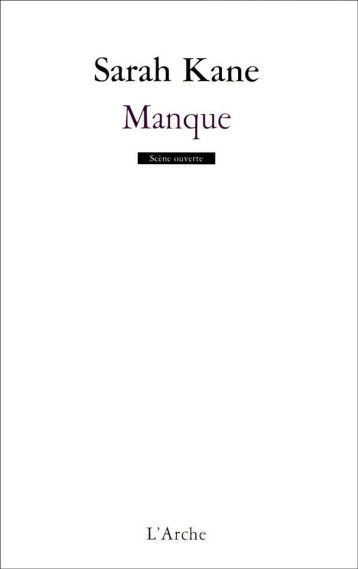 MANQUE - SARAH KANE - L'ARCHE