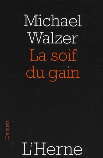 LA SOIF DU GAIN - WALZER MICHAEL - L'HERNE